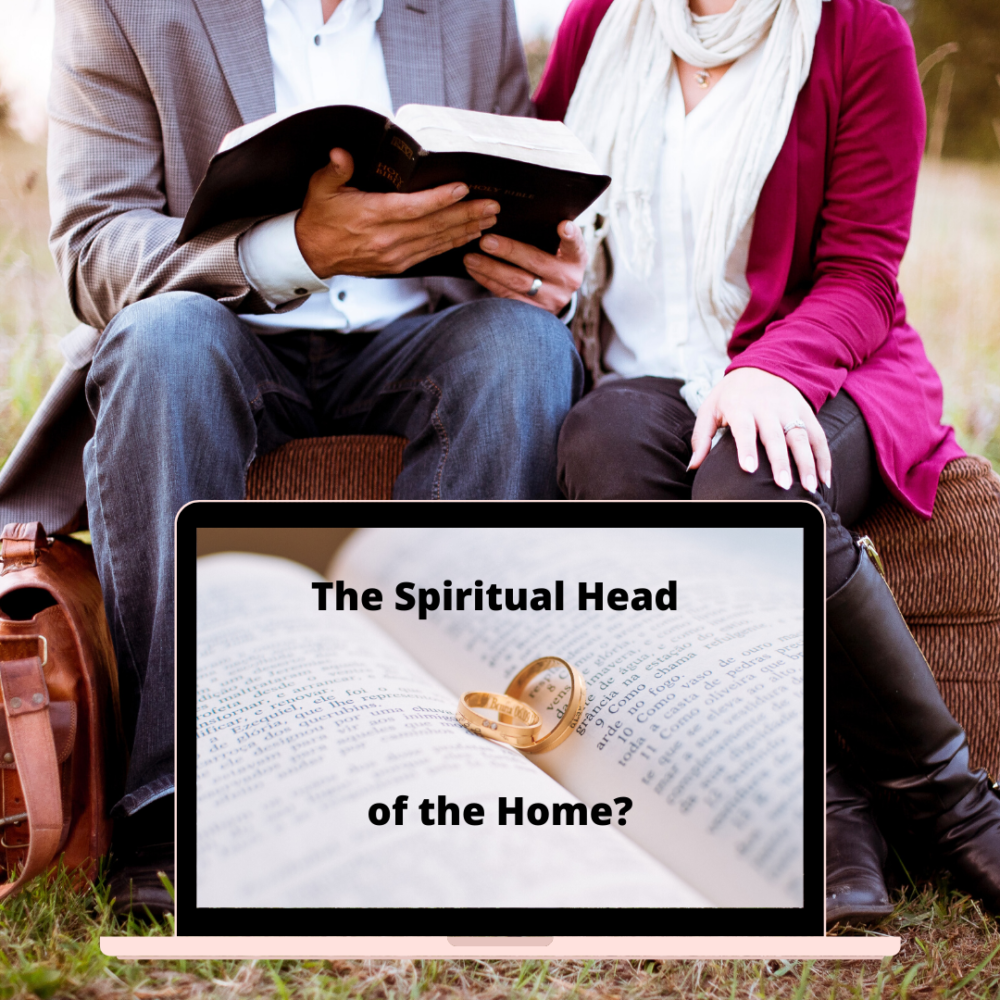 You are currently viewing The Spiritual Head of the Home?